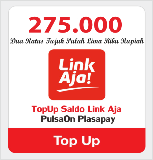 Produk Admin 1 TOPUP LINKAJA - SALDO LINKAJA 275.000